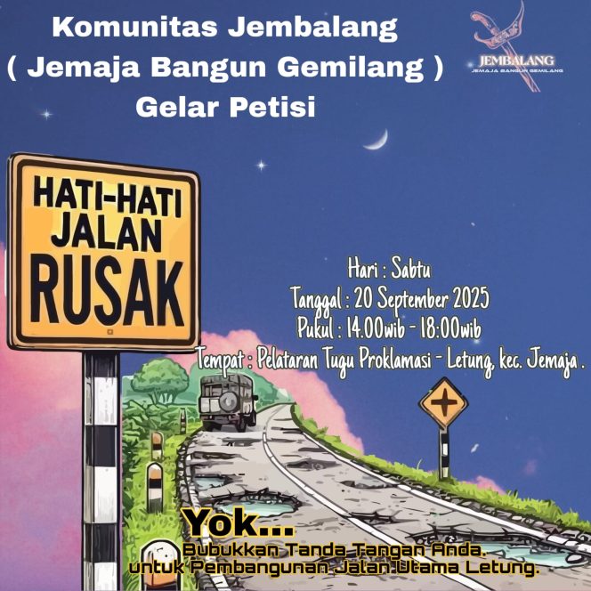 
					Poster ajakan Komunitas Jembalang (Jemaja Bangun Gemilang) untuk mendukung petisi perbaikan jalan utama di Jemaja. Aksi penggalangan tanda tangan ini akan digelar pada Sabtu, 20 September 2025, di Pelataran Tugu Proklamasi, Letung, Kecamatan Jemaja.