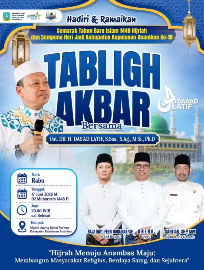 
					Poster Tabligh Akbar bersama Ustadz Das’ad Latif dalam rangka Semarak Tahun Baru Islam 1448 H dan Hari Jadi Kabupaten Kepulauan Anambas ke-18 yang akan digelar di Masjid Agung Baitul Ma’mur Anambas, Rabu (17/6/2026) malam.